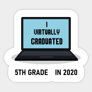 I virtually graduated 5th grade in 2020 Sticker